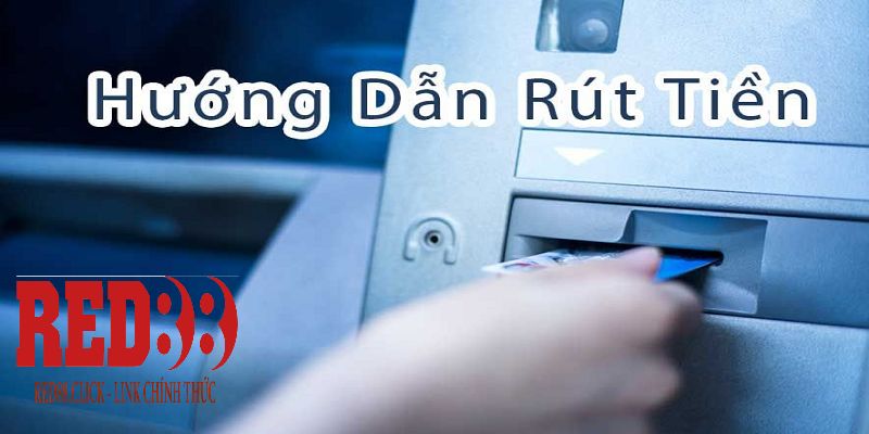 Những điều kiện nên cân nhắc khi rút tiền RED88